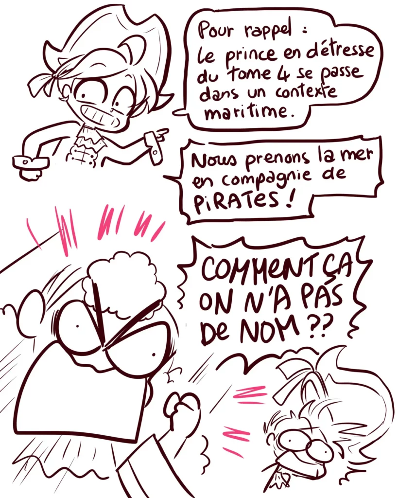 Une pirate hurle comment-ça on a pas de nom !